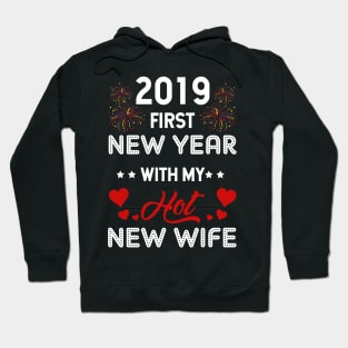 2019 First New Year With My Hot New Wife T-shirt Hoodie